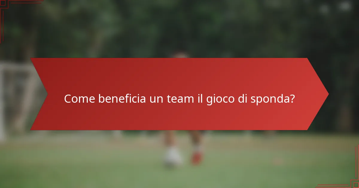 Come beneficia un team il gioco di sponda?