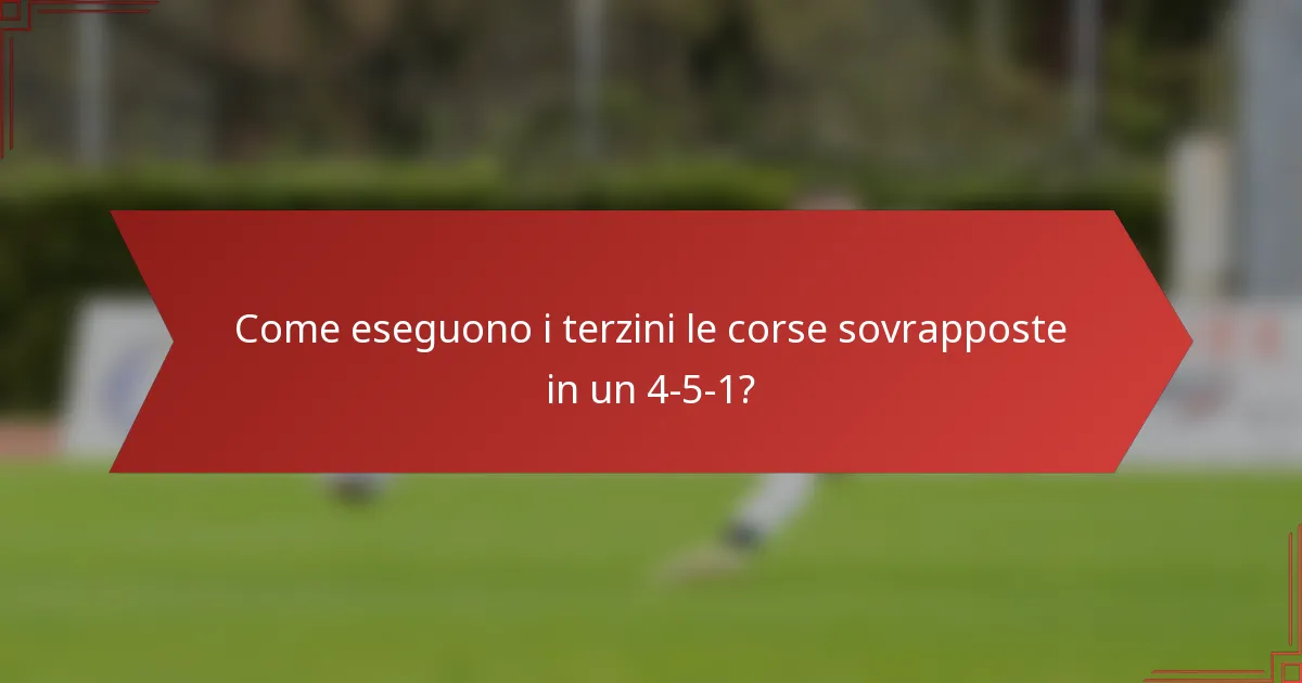 Come eseguono i terzini le corse sovrapposte in un 4-5-1?