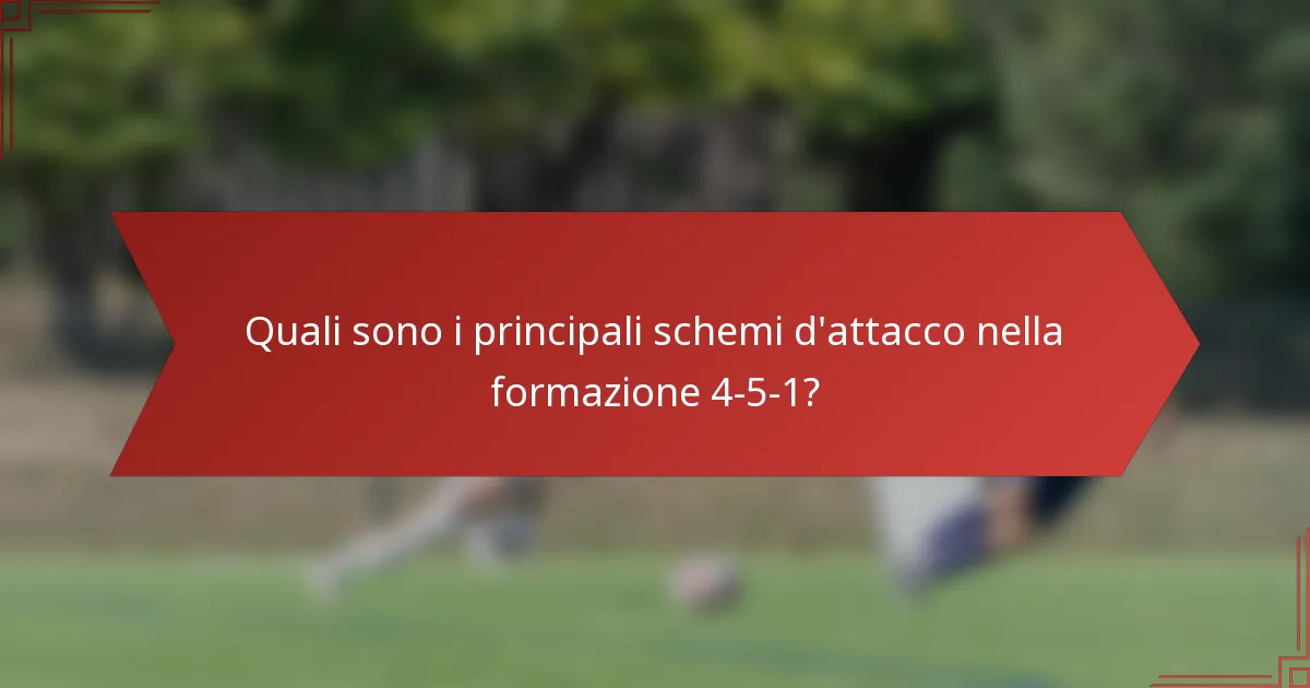 Quali sono i principali schemi d'attacco nella formazione 4-5-1?