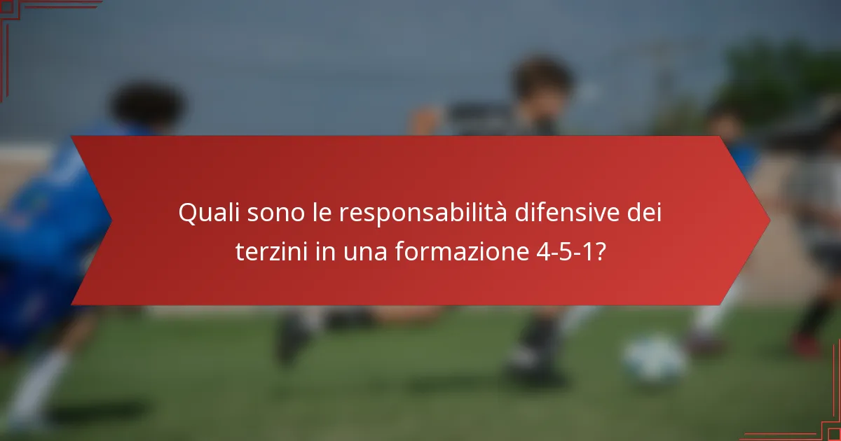 Quali sono le responsabilità difensive dei terzini in una formazione 4-5-1?