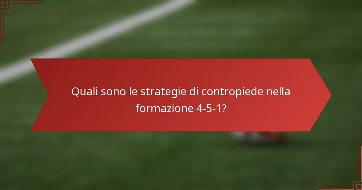 Quali sono le strategie di contropiede nella formazione 4-5-1?